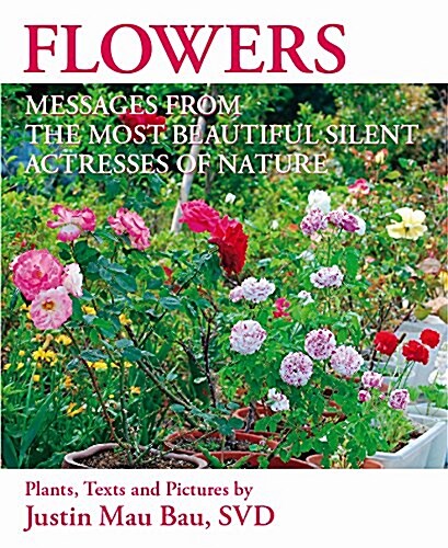 FLOWERS: MESSAGES FROM THE MOST BEAUTIFUL SILENT ACTRESSES OF NATURE (單行本)