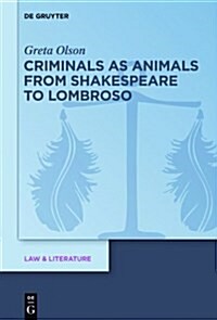 Criminals as Animals from Shakespeare to Lombroso (Hardcover)