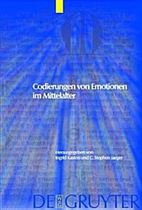 Codierungen Von Emotionen Im Mittelalter / Emotions and Sensibilities in the Middle Ages (Hardcover)