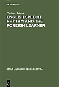 English Speech Rhythm and the Foreign Learner (Hardcover)