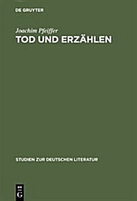 Tod Und Erzahlen: Wege Der Literarischen Moderne Um 1900 (Hardcover)