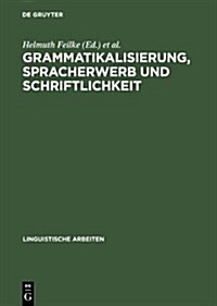 Grammatikalisierung, Spracherwerb Und Schriftlichkeit (Hardcover)