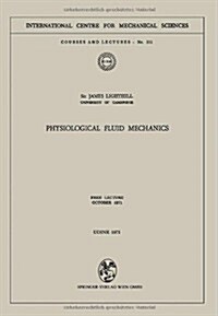 Physiological Fluid Mechanics: Free Lecture, October 1971 (Paperback, 1971)