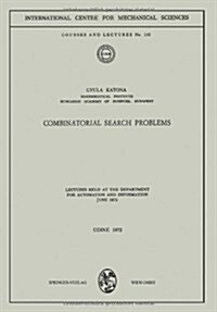 Combinatorial Search Problems: Lectures Held at the Department for Automation and Information June 1972 (Paperback, 1972)