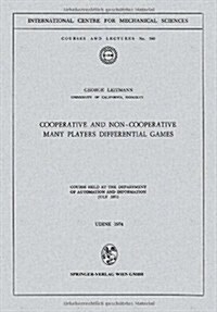 Cooperative and Non-Cooperative Many Players Differential Games: Course Held at the Department of Automation and Information July 1973 (Paperback, 1974)