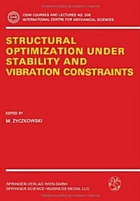 Structural Optimization Under Stability and Vibration Constraints (Paperback, 1989)