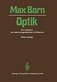 Optik: Ein Lehrbuch Der Elektromagnetischen Lichttheorie (Paperback, 3, 3. Aufl. 2. Nac)