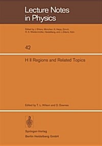 H II Regions and Related Topics: Proceedings of a Symposium Held at Mittelberg, Kleinwalsertal, Austria, January 13-17, 1975 (Paperback)