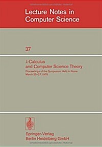 λ-Calculus and Computer Science Theory: Proceedings of the Symposium Held in Rome March 25-27, 1975. Iac - Cnr Istituto Per Le Applicazioni del C (Paperback, 1975)