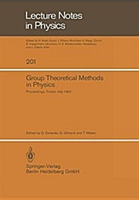 Group Theoretical Methods in Physics: Proceedings of the Xiith International Colloquium Held at the International Centre for Theoretical Physics, Trie (Paperback, 1984)