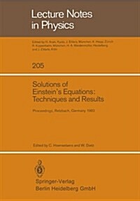 Solutions of Einsteins Equations: Techniques and Results: Proceedings of the International Seminar on Exact Solutions of Einsteins Equations Held in (Paperback, 1984)