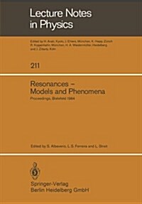 Resonances -- Models and Phenomena: Proceedings of a Workshop Held at the Centre for Interdisciplinary Research, Bielefeld University, Bielefeld, Germ (Paperback, 1984)