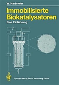 Immobilisierte Biokatalysatoren: Eine Einf?rung (Paperback, 1986)