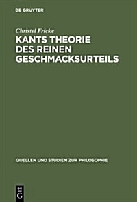 Kants Theorie Des Reinen Geschmacksurteils (Hardcover)