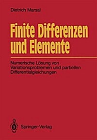 Finite Differenzen Und Elemente: Numerische L?ung Von Variationsproblemen Und Partiellen Differentialgleichungen (Paperback, 1989)
