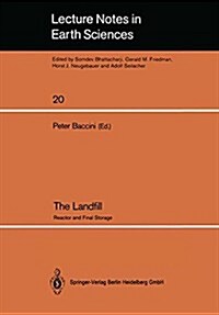 The Landfill: Reactor and Final Storage Swiss Workshop on Land Disposal of Solid Wastes Gerzensee, March 14-17, 1988 (Paperback, 1989)