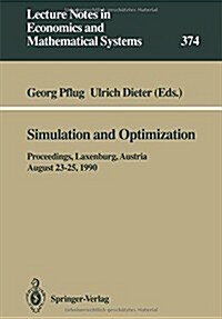 Simulation and Optimization: Proceedings of the International Workshop on Computationally Intensive Methods in Simulation and Optimization Held at (Paperback, 1992)