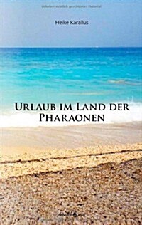 Urlaub Im Land Der Pharaonen (Paperback)