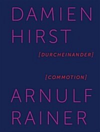 Damien Hirst & Arnulf Rainer: Commotion (Hardcover)