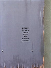Heike Beyer: Kaum Dass Sie Stehen Konnen (Paperback)