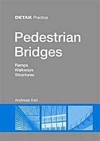 Pedestrian Bridges: Ramps, Walkways, Structures (Hardcover)