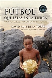 Futbol Que Estas En La Tierra (Paperback)