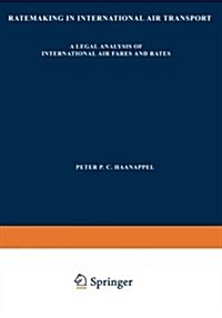 Ratemaking in International Air Transport: A Legal Analysis of International Air Fares and Rates (Paperback, Softcover Repri)
