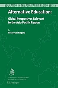Alternative Education: Global Perspectives Relevant to the Asia-Pacific Region (Paperback)