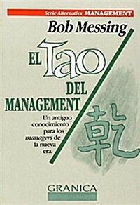 El Tao del Management: Un Antiguo Conocimiento Para los Manager de la Nueva Era (Paperback)