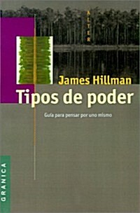 Tipos de Poder: Guia Para Pensar Por Uno Mismo (Paperback)