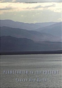 Planetarium to the Present: Poems 2013 (Paperback)