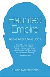 Haunted Empire : Apple After Steve Jobs (Paperback)