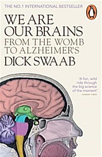 We are Our Brains : From the Womb to Alzheimers (Paperback)