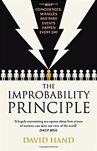 The Improbability Principle : Why Coincidences, Miracles and Rare Events Happen All the Time (Paperback)