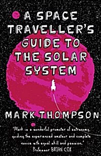 A Space Travellers Guide to the Solar System (Hardcover)