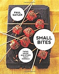 Small Bites: Tapas, mezze and other tasty morsels (Paperback, New ed)