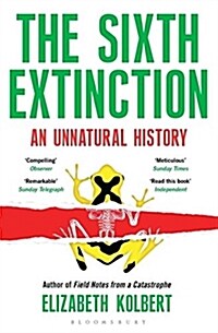 The Sixth Extinction : An Unnatural History (Paperback)