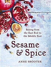 Sesame & Spice : Baking from the East End to the Middle East (Hardcover)