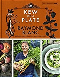 Kew On A Plate With Raymond Blanc (Hardcover)