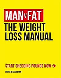 Man v Fat : The Weight-Loss Manual (Paperback)