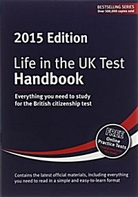 Life in the UK Test: Handbook : Everything You Need to Study for the British Citizenship Test (Paperback, 3 Rev ed)