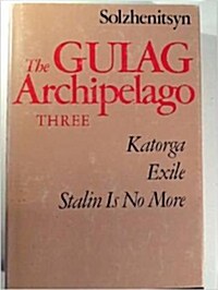 [직수입중고]The Gulag Archipelago, 1918-1956: An Experiment in Literary Investigation, Vol. 3, Parts 5-7 (Hardcover)