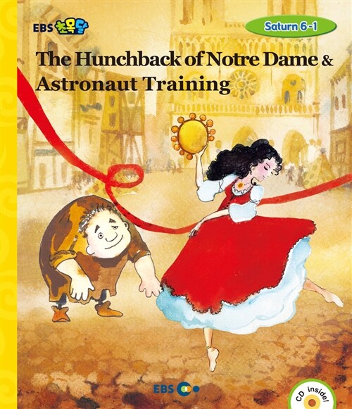 [EBS 초등영어] EBS 초목달 The Hunchback of Nortre-Dame & Astronaut Training : Saturn 6-1