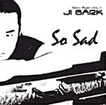 Ji Bark New Age Vol. 1 - So Sad