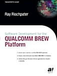 Software Development for the Qualcomm Brew Platform (Paperback, Softcover Repri)