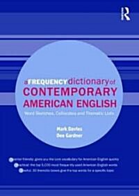 A Frequency Dictionary of Contemporary American English : Word Sketches, Collocates and Thematic Lists (Paperback)