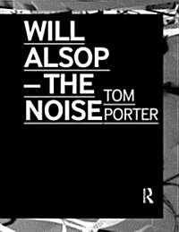 Will Alsop : The Noise (Paperback)