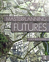 Masterplanning Futures (Paperback)