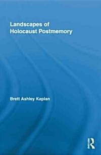 Landscapes of Holocaust Postmemory (Hardcover)