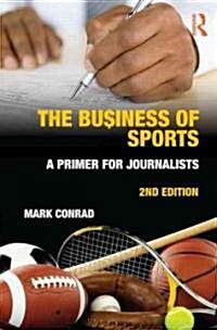 The Business of Sports : A Primer for Journalists (Paperback, 2 Rev ed)
